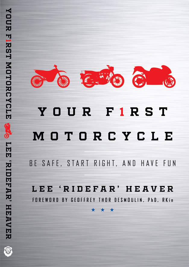 Your First Motorcycle by Lee RideFar Heaver